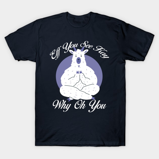 Eff You See Kay Why Oh You Sugar Skull Yoga Lover Gift T-Shirt by mo designs 95